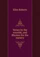 Verses by the wayside, and Rhymes for the nursery, Ellen Roberts 