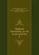 Madame Swetchine, sa vie et ses oeuvres. 2, Swetchine, Madame (Anne-Sophie), 1782-1857,Falloux, Alfred Pierre Fre?de?ric de Falloux du Coudray, comte de, 1811-1886, ed 
