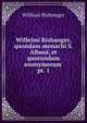 Willelmi Rishanger, quondam monachi S. Albani, et quorundam anonymorum .. pt. 1, William Rishanger 