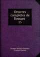 Oeuvres compltes de Bossuet .. 15, Bossuet Jacques Benigne 