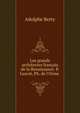 Les grands architectes fran?ais de la Renaissance: P. Lescot, Ph. de l'Orme ., Adolphe Berty 
