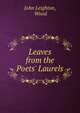 Leaves from the Poets' Laurels, John Leighton, Wood 