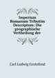 Imperium Romanum Tributim Descriptum: Die geographische Vertheilung der ., Carl Ludwig Grotefend 
