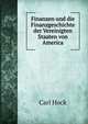 Finanzen und die Finanzgeschichte der Vereinigten Staaten von America, Carl Hock 