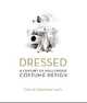 Dressed: A Century of Hollywood Costume Design, Nadoolman Deborah Landis 