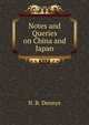 Notes and Queries on China and Japan, N. B. Dennys 
