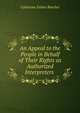 An Appeal to the People in Behalf of Their Rights as Authorized Interpreters ., Catharine Esther Beecher 