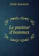 Le pasteur d'hommes, Emile Souvestre 