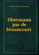 Obermann par de Senancourt ., Etienne Pivert de Senancour 