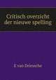 Critisch overzicht der nieuwe spelling, E. van Driessche 