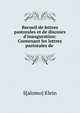 Recueil de lettres pastorales et de discours d'inauguration: Contenant les lettres pastorales de ., S[alomo] Klein 