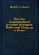 Uber den Zusammenhang zwischen Witterung, Boden und Dungung in ihrem ., Hubert Grouven 