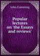 Popular lectures on 'the Essays and reviews'., Cumming, John 