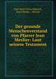 Der gesunde Menschenverstand von Pfarrer Jean Meslier: Laut seinem Testament, Paul Henri Thiry Holbach, Jean Meslier , Voltaire 