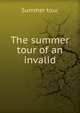 The summer tour of an invalid, Summer tour 