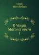 P. Vergili Maronis opera. 1, Virgil, Otto Ribbeck 