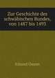 Zur Geschichte des schwabischen Bundes, von 1487 bis 1493, Eduard Osann 