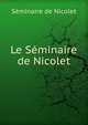 Le Seminaire de Nicolet, Seminaire de Nicolet 