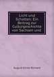 Licht und Schatten: Ein Beitrag zur Culturgeschichte von Sachsen und ., August Victor Richard 