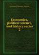 Economics, political science, and history series. 2, University of Wisconsin--Madison 