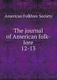 The journal of American folk-lore. 12-13, American Folklore Society 