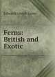 Ferns: British and Exotic, Edward Joseph Lowe 