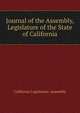 Journal of the Assembly, Legislature of the State of California, California Legislature. Assembly 
