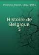 Histoire de Belgique. 5, Pirenne, Henri, 1862-1935 