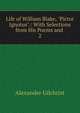 Life of William Blake, "Pictor Ignotus".: With Selections from His Poems and .. 2, Alexander Gilchrist 