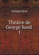 Thtre de George Sand .. 1, George Sand 