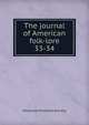 The journal of American folk-lore. 33-34, American Folklore Society 