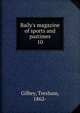 Baily's magazine of sports and pastimes, Gilbey, Tresham, 1862- 