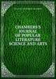 CHAMBERS'S JOURNAL OF POPULAR LITERATURE SCIENCE AND ARTS, WILLIAM AND ROBERT CHAMBERS 