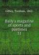 Baily's magazine of sports and pastimes, Gilbey, Tresham, 1862- 