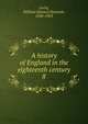 A history of England in the eighteenth century. 8, Lecky, William Edward Hartpole, 1838-1903 