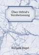 ?ber Otfrid's Versbetonung, Richard Hugel 