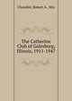 The Catherine Club of Galesburg, Illinois, 1911-1947, Chandler, Robert A., Mrs 