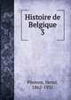 Histoire de Belgique. 3, Pirenne, Henri, 1862-1935 