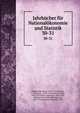 Jahrbcher fr Nationalkonomie und Statistik. 30-31, Hildebrand, Bruno, 1812-1878,Conrad, J. (Johannes), 1839-1915,Loening, Edgar, 1843-1919,Elster, Ludwig, b. 1856,Lexis, Wilhelm Hector Richard Albrecht, 1837-1914,Waentig, Heinrich, 1870- 
