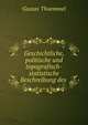 Geschichtliche, politische und topografisch-statistische Beschreibung des ., Gustav Thoemmel 