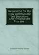 Preparation for the Holy Communion: The Devotions Chiefly Compiled from the ., Elizabeth Missing Sewell 
