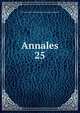 Annales. 25, Soci?t? royale d'arch?ologie de Bruxelles (Belgium) 