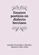 Ensayos poeticos en dialecto berciano, Antonio Fernandez y Morales, Mariano Cub? y Soler 