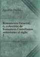 Romancero General, , coleccin de Romances Castellanos anteriores al siglo .. 2, Agustin Duran 