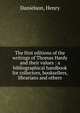 The first editions of the writings of Thomas Hardy and their values : a bibliographical handbook for collectors, booksellers, librarians and others, Danielson, Henry 