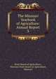 The Missouri Yearbook of Agriculture: Annual Report. 3, State Board of Agriculture, Missouri State Board of Agriculture, Missouri 