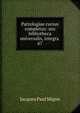 Patrologiae cursus completus: seu bibliotheca universalis, integra .. 67, Jacques Paul Migne 
