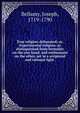 True religion delineated; or, Experimental religion, as distinguished from formality on the one hand, and enthusiasm on the other, set in a scriptural and rational light, Bellamy, Joseph, 1719-1790 