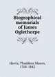 Biographical memorials of James Oglethorpe, Harris, Thaddeus Mason, 1768-1842 