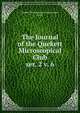 The Journal of the Quekett Microscopical Club. ser. 2 v. 6, Quekett Microscopical Club (London, Eng.) 